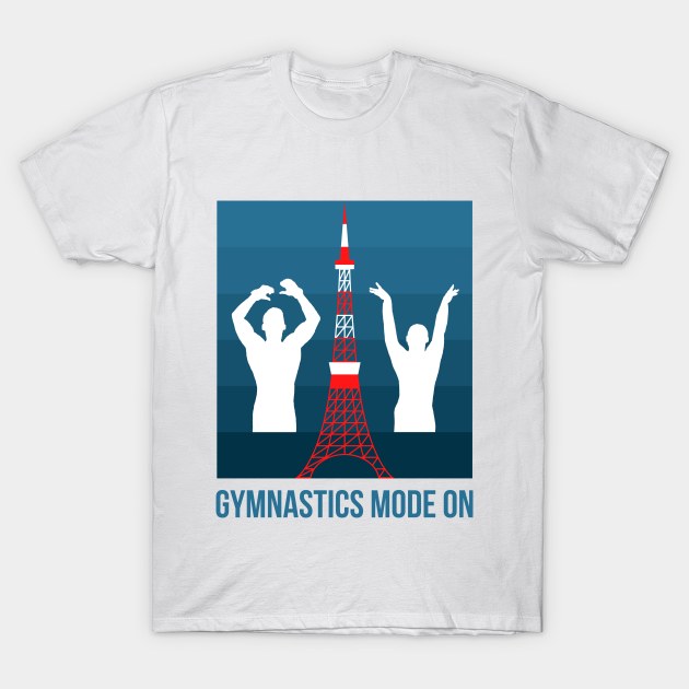 Gymnastics Mode ON - Tokyo 2020 Edition T-Shirt by Gymnastics Now